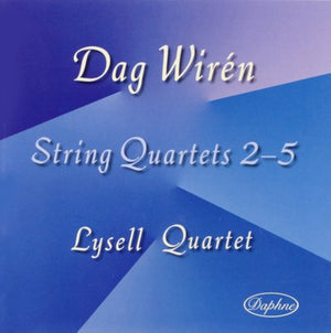 LYSELL QUARTET^DAG WIREN | STRING QUARTETS NOS 2-5