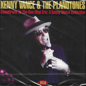 KENNY VANCE^KENNY VANCE & THE PLANOTONES | SOUNDTRACK TO THE DOO WOP ERA - KENNY VANCE COLL