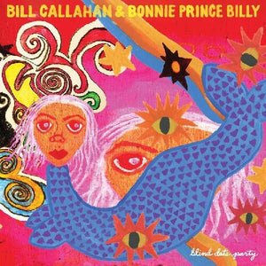 BILL CALLAHAN & BONNIE PRINCE BILLIE | BLIND DATE PARTY 2LP