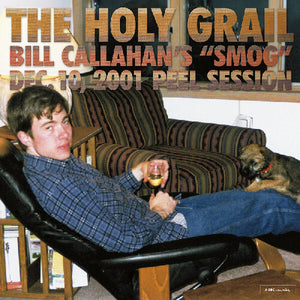 BILL CALLAHAN | THE HOLY GRAIL SMOG PEEL SESSION LP