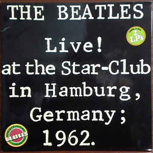 BEATLES | LIVE AT THE STAR CLUB HAMBURG GERMANY 1962 - 2LP - US