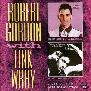 LINK WRAY | ROBERT GORDON W. LINK WRAY/FRESH FISH SPECIAL