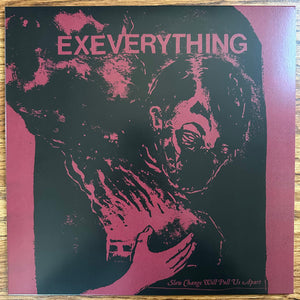 EX EVERYTHING | SLOW CHANGE WILL PULL US APART (VINYL)