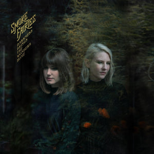 SMOKE FAIRIES | DARKNESS BRINGS THE WONDERS HOME (VINYL)