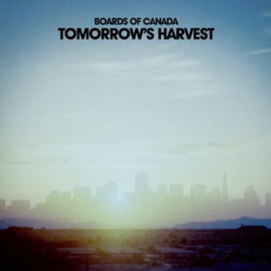 BOARDS OF CANADA | TOMORROW'S HARVEST (DIGI)