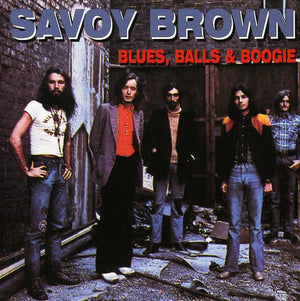 SAVOY BROWN | BLUES BALLS & BOOGIE