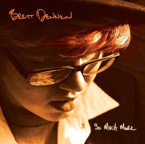 DENNEN BRETT | SO MUCH MORE (DIGI)