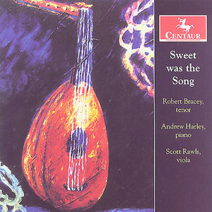 ROBERT BRACEY | SWEET WAS THE SONG