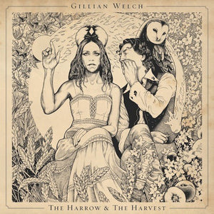 GILLIAN WELCH | HARROW AND THE HARVEST