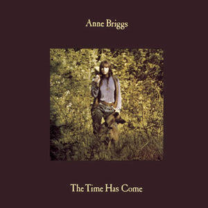 ANNE BRIGGS | TIME HAS COME (GREEN EDITION) (VINYL)