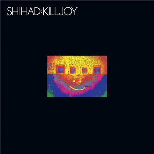 SHIHAD | KILLJOY (REMASTERED)
