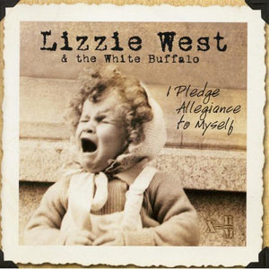 LIZZIE WEST | I PLEDGE ALLEGIANCE TO MYSELF
