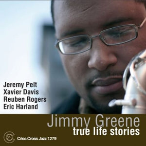 JIMMY GREENE QUARTET^JIMMY GREENE | TRUE LIFE STORIES