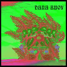 DANA BUOY | EXPERIMENTS IN PLANT BASED MUSIC VOL 1 (VINYL)