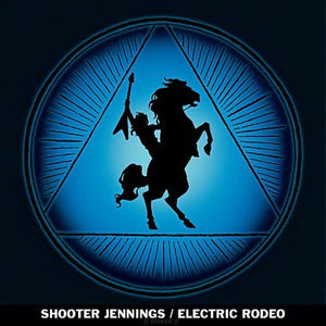 SHOOTER JENNINGS | ELECTRIC RODEO