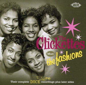 CLICKETTES | THEIR COMPLETE DICE RECORDINGS: PLUS LATER SIDES