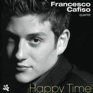 FRANCESCO CAFISO QUARTET^FRANCESCO CAFISO | HAPPY TIMES