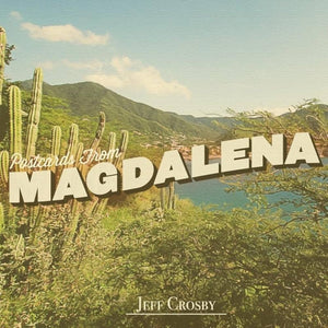 JEFF CROSBY | POSTCARDS FOR MAGDALENA (DIGI)