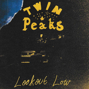 TWIN PEAKS (BAND) | LOOKOUT NOW (DIGI)