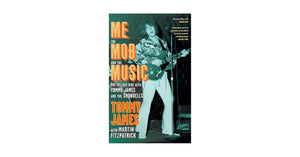 TOMMY JAMES | ME, THE MOB, AND THE MUSIC: ONE HELLUVA RIDE WITH TOMMY JAMES AND THE SHONDELLS
