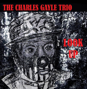 CHARLES GAYLE / TRIO | LOOK UP (DIGI)