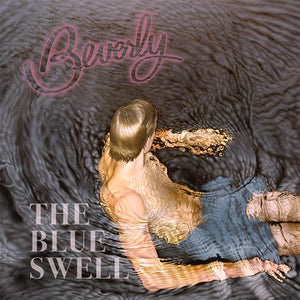 BEVERLY | BLUE SWELL (VINYL)
