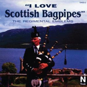 VARIOUS | I LOVE SCOTTISH BAGPIPES - THE REGIMENTAL EMBLEMS