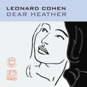 LEONARD COHEN | DEAR HEATHER