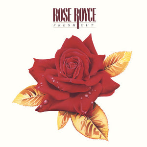 ROSE ROYCE | FRESH CUT - CUT IN COVER