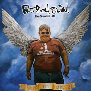 FATBOY SLIM | WHY TRY HARDER - THE GREATEST HITS