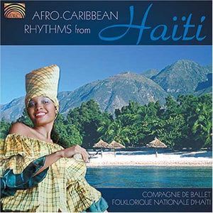 VARIOUS ARTISTS^COMPAGNIE DE BALLET FOKLORIQUE NATIONALE DHAITI | AFRO-CARRIBEAN RHYTHMS FROM HAITI / VARIOUS