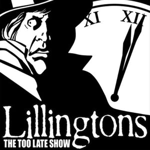 THE LILLINGTONS | TOO LATE SHOW