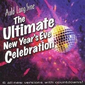 ALL THAT MUSIC ALL-STAR BAND | AULD LANG SYNE: ULTIMATE NEW YEARS EVE CELEBRATION
