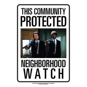 PULP FICTION NEIGHBOURHOOD WATCH TIN SIGN