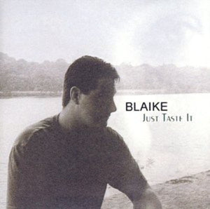 BLAIKE | JUST TASTE IT