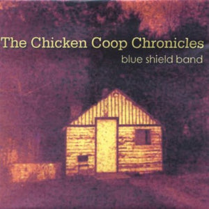 THE BLUE SHIELD BAND^BLUE SHIELD BAND | CHICKEN COOP CHRONICLES