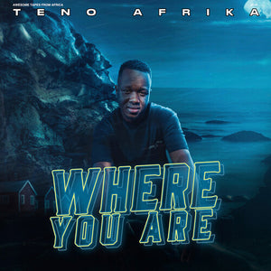 TENO AFRIKA | WHERE YOU ARE LP