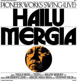 HAILU MERGIA | PIONEER WORKS SWING (LIVE) LP