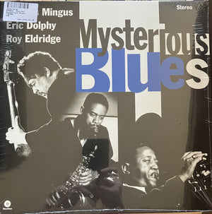 CHARLES MINGUS / ERIC DOLPHY / ROY ELDRIDGE | MYSTERIOUS BLUES (VINYL)