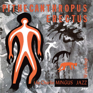 CHARLES MINGUS | PITHECANTHROPUS ERECTUS (VINYL)