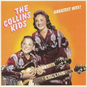 COLLINS KIDS | GREATEST HITS (VINYL)