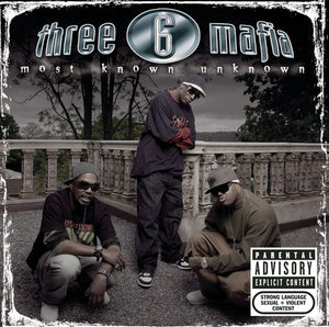 THREE 6 MAFIA | MOST KNOWN UNKNOWN