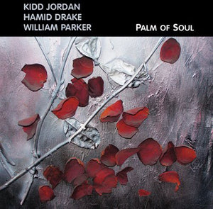 KIDD JORDAN | PALM OF SOUL