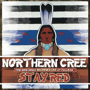NORTHERN CREE SINGERS^NORTHERN CREE | STAY RED