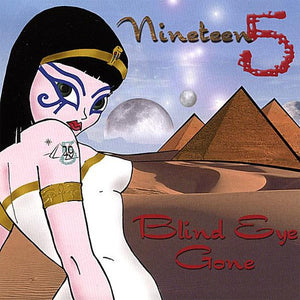 NINETEEN 5 | BLIND EYE GONE
