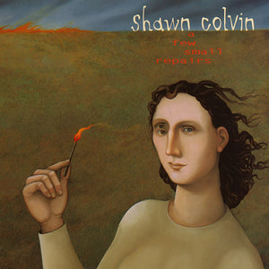 SHAWN COLVIN | FEW SMALL REPAIRS