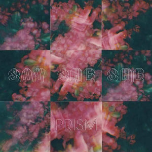SAY SHE SHE | PRISM (PINK EDITION) (VINYL)
