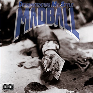 MADBALL | DEMONSTRATING MY STYLE (VINYL)
