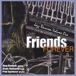 RON DONATH | FRIENDS FOREVER JAZZ REUNON 1