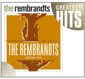 THE REMBRANDTS | GREATEST HITS